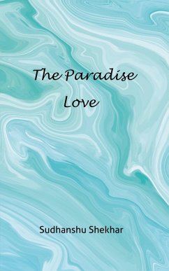 The Paradise Love (eBook, ePUB) - Shekhar, Sudhanshu