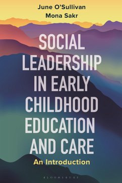 Social Leadership in Early Childhood Education and Care (eBook, PDF) - O'Sullivan, June; Sakr, Mona