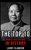 The Top 10 Worst Dictators in History (eBook, ePUB)