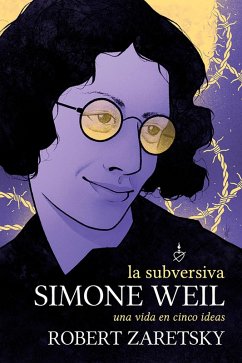 La subversiva Simone Weil (eBook, ePUB) - Zaretsky, Robert