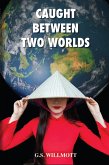 Caught Between Two Worlds (eBook, ePUB) Caught Between Two Worlds (eBook, ePUB)