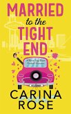 Married to the Tight End (A Never Say Never Football Romance, #2) (eBook, ePUB) Married to the Tight End (A Never Say Never Football Romance, #2) (eBook, ePUB)