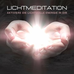 Lichtmeditation: Aktiviere die lichtvolle Energie in dir (MP3-Download) - Lynen, Patrick