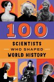 100 Scientists Who Shaped World History (eBook, ePUB)