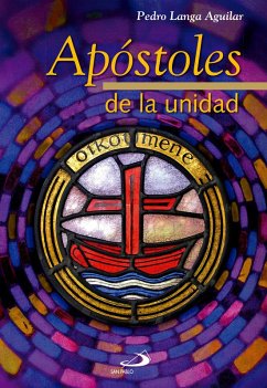 Apóstoles de la unidad (eBook, ePUB) - Langa Aguilar, Pedro
