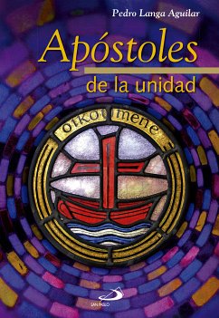 Apóstoles de la unidad (eBook, ePUB) - Langa Aguilar, Pedro