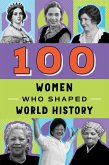100 Women Who Shaped World History (eBook, ePUB)