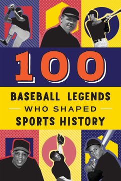 100 Baseball Legends Who Shaped Sports History (eBook, ePUB) - Roberts, Russell