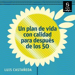 Un plan de vida con calidad para después de los 50 (MP3-Download) - Castañeda, Luis
