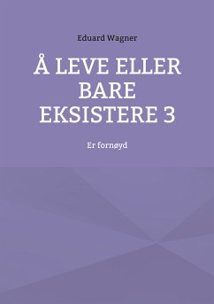 Å leve eller bare eksistere 3 (eBook, ePUB)