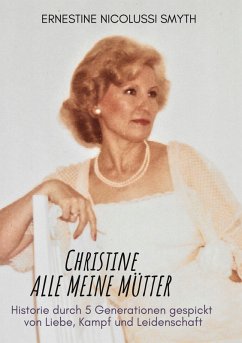 Christine Alle meine Mütter (eBook, ePUB) - Nicolussi Smyth, Ernestine