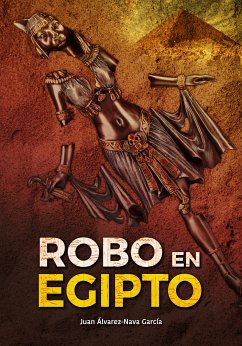 Robo en Egipto (eBook, ePUB) - Álvarez-Nava García, Juan