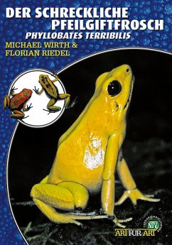 Der Schreckliche Pfeilgiftfrosch (eBook, ePUB) - Wirth, Michael; Riedel, Florian