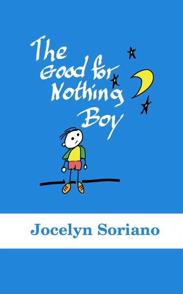 The Good For Nothing Boy (eBook, ePUB) The Good For Nothing Boy (eBook, ePUB)