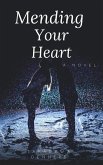 Mending Your Heart (eBook, ePUB) Mending Your Heart (eBook, ePUB)