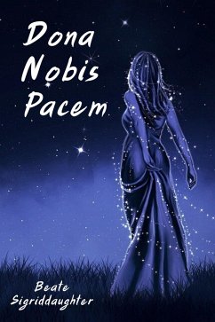 Dona Nobis Pacem (eBook, ePUB) - Sigriddaughter, Beate