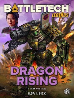 BattleTech Legends: Dragon Rising (eBook, ePUB) - Bick, Ilsa J.