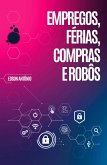 Empregos, Férias, Compras e Robôs (eBook, ePUB)