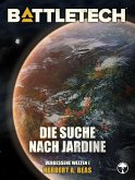 BattleTech - Die Suche nach Jardine (eBook, ePUB) BattleTech - Die Suche nach Jardine (eBook, ePUB)