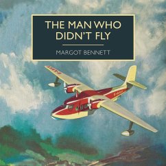 The Man Who Didn't Fly (MP3-Download) - Bennett, Margot