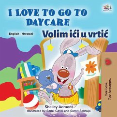 I Love to Go to Daycare Volim ici u vrtic (English Croatian Bilingual Collection) (eBook, ePUB) - Admont, Shelley; Books, Kidkiddos