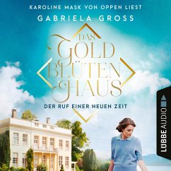 Der Ruf einer neuen Zeit / Das Goldblütenhaus Bd.1 (MP3-Download) - Groß, Gabriela