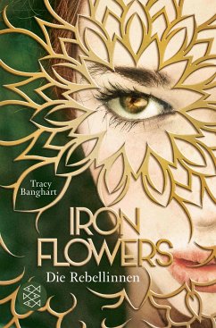 Cover Die Rebellinnen / Iron Flowers Bd.1  (Restauflage)