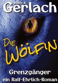 Grenzgänger: die Wölfin - Gerlach, Walter R.