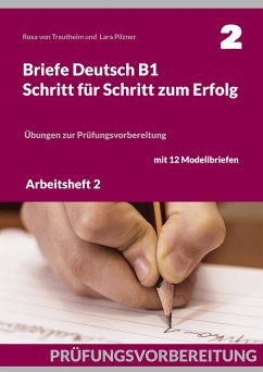 Briefe Deutsch B1. Schritt für Schritt zum Erfolg - von Trautheim, Rosa;Pilzner, Lara