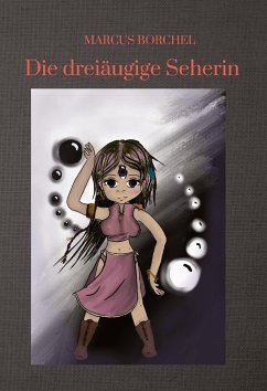 Die dreiäugige Seherin - Borchel, Marcus