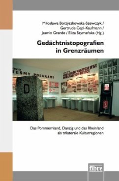 Gedächtnistopografien in Grenzräumen Gedächtnistopografien in Grenzräumen