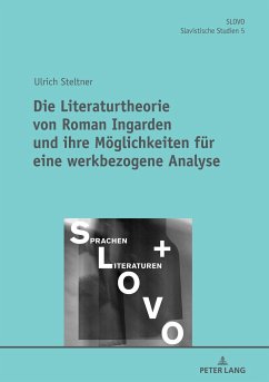 Die Literaturtheorie von Roman Ingarden und ihre Möglichkeiten für eine werkbezogene Analyse - Steltner, Ulrich