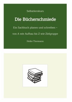 Selbstlernkurs: Die Bücherschmiede - Thormann, Heike