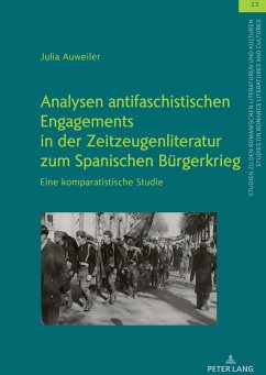 Analysen antifaschistischen Engagements in der Zeitzeugenliteratur zum Spanischen Bürgerkrieg - Auweiler, Julia