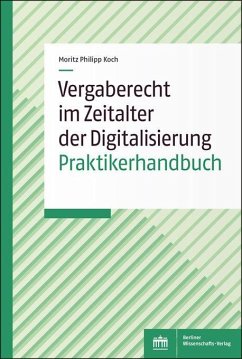 Vergaberecht im Zeitalter der Digitalisierung - Koch, Moritz Philipp