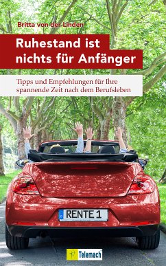 Ruhestand ist nichts für Anfänger (eBook, ePUB) - von der Linden, Britta