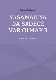 Yasamak ya da sadece var olmak 3 (eBook, ePUB)