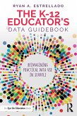 The K-12 Educator's Data Guidebook (eBook, PDF)