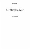 Der Florettfechter (eBook, ePUB) Der Florettfechter (eBook, ePUB)