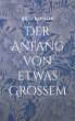 Der Anfang von etwas Großem (eBook,... - Bild 1