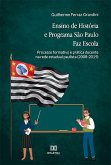 Ensino de História e Programa São Paulo Faz Escola (eBook, ePUB) Ensino de História e Programa São Paulo Faz Escola (eBook, ePUB)