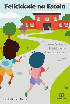 Felicidade na Escola (eBook, ePUB) - Alencar, Learice Barreto