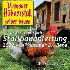 Dinosauer Hühnerstall selber bauen (eBook, ePUB) - Sauer, Benedikt