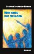 Wir sind die Seligen (eBook, ePUB) - Bild 1