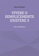 Vivere o semplicemente esistere 3... - Bild 1