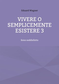 Vivere o semplicemente esistere 3 (eBook, ePUB)