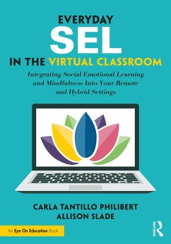 Everyday SEL in the Virtual Classroom (eBook, ePUB) - Tantillo Philibert, Carla; Slade, Allison