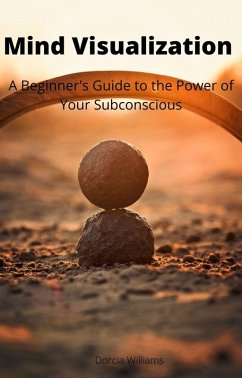 Harnessing The Power of Your Subconscious Mind (eBook, ePUB) - Williams, Dorcia
