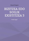 Bizitzea edo soilik existitzea 3 (eBook, ePUB)