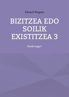 Bizitzea edo soilik existitzea 3 (eBook, ePUB) - Wagner, Eduard